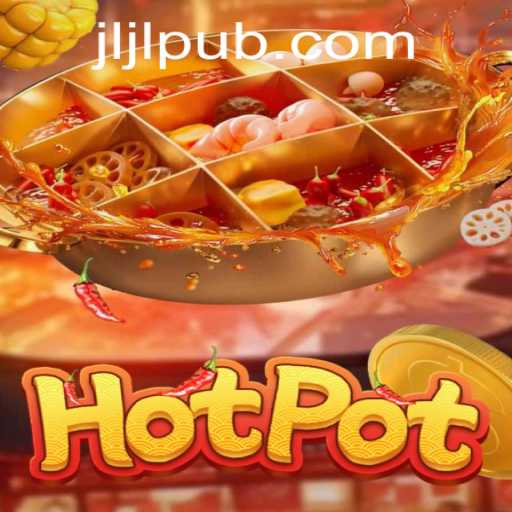 Discovering the Excitement of Hotpot: A Deep Dive into JLPUB.COM's Latest Game